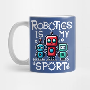 Robotics Is My Sport Mug